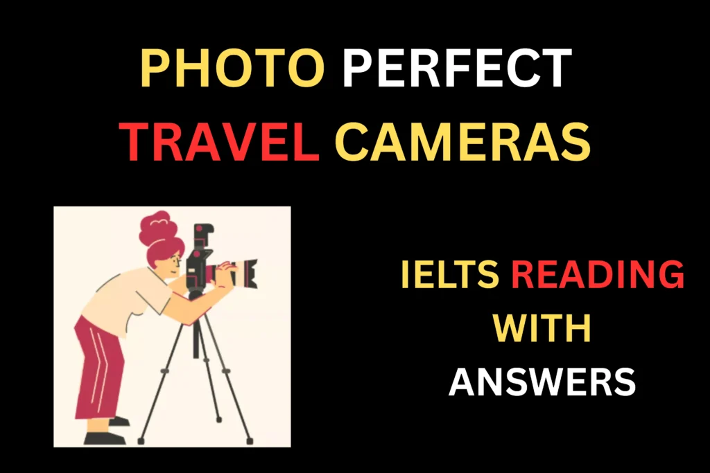 photo perfect travel cameras reading answers ielts