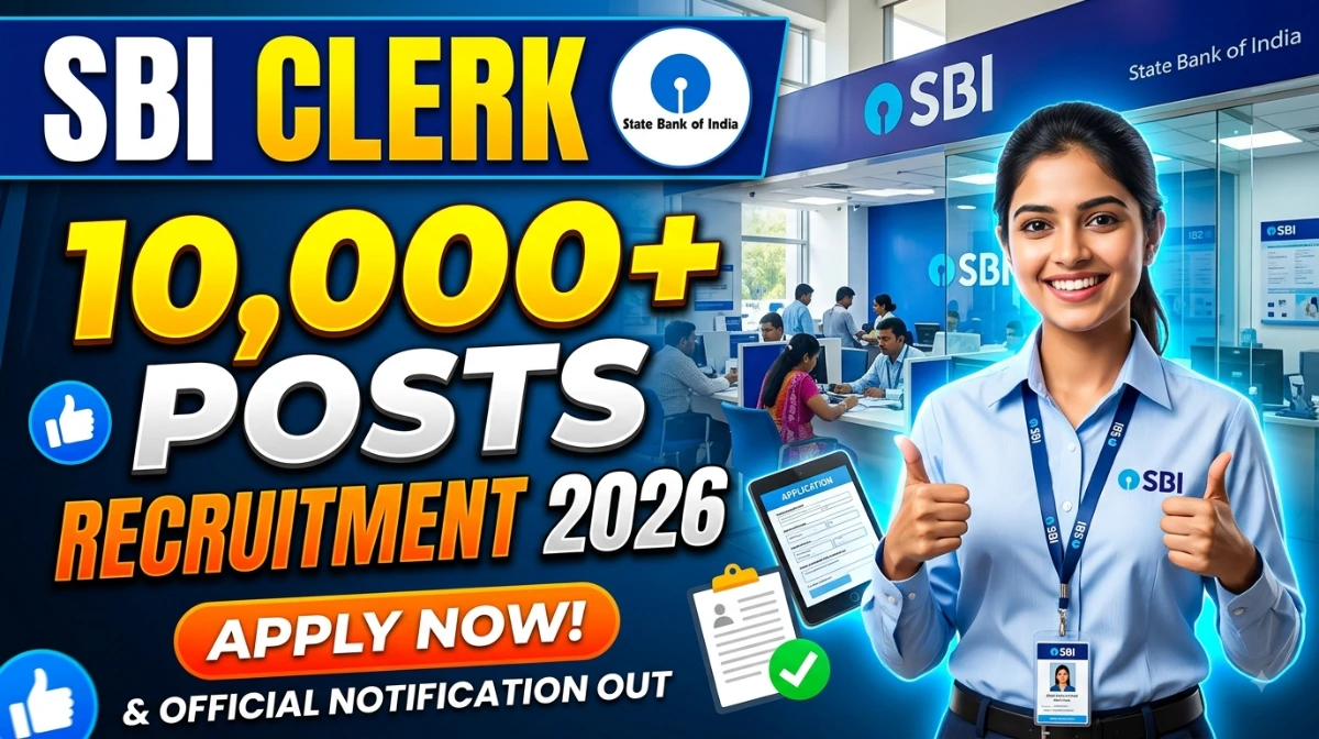 SBI CLERK RECRUITMENT 2026 OUT FOR 10000 POSTS