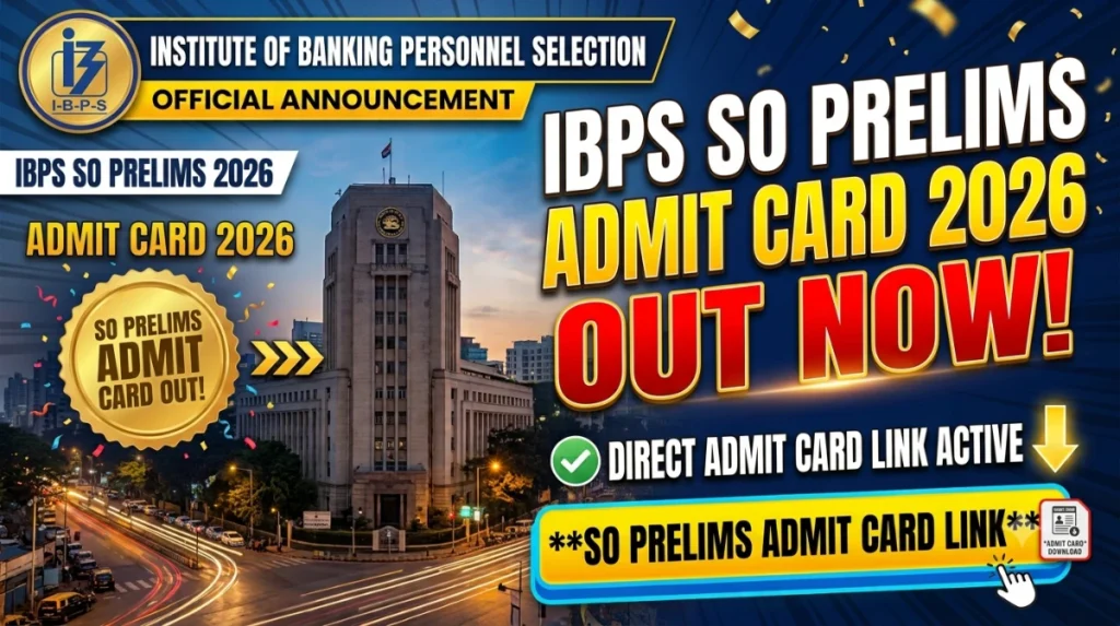 IBPS SO PRELIMS ADMIT CARD 2026